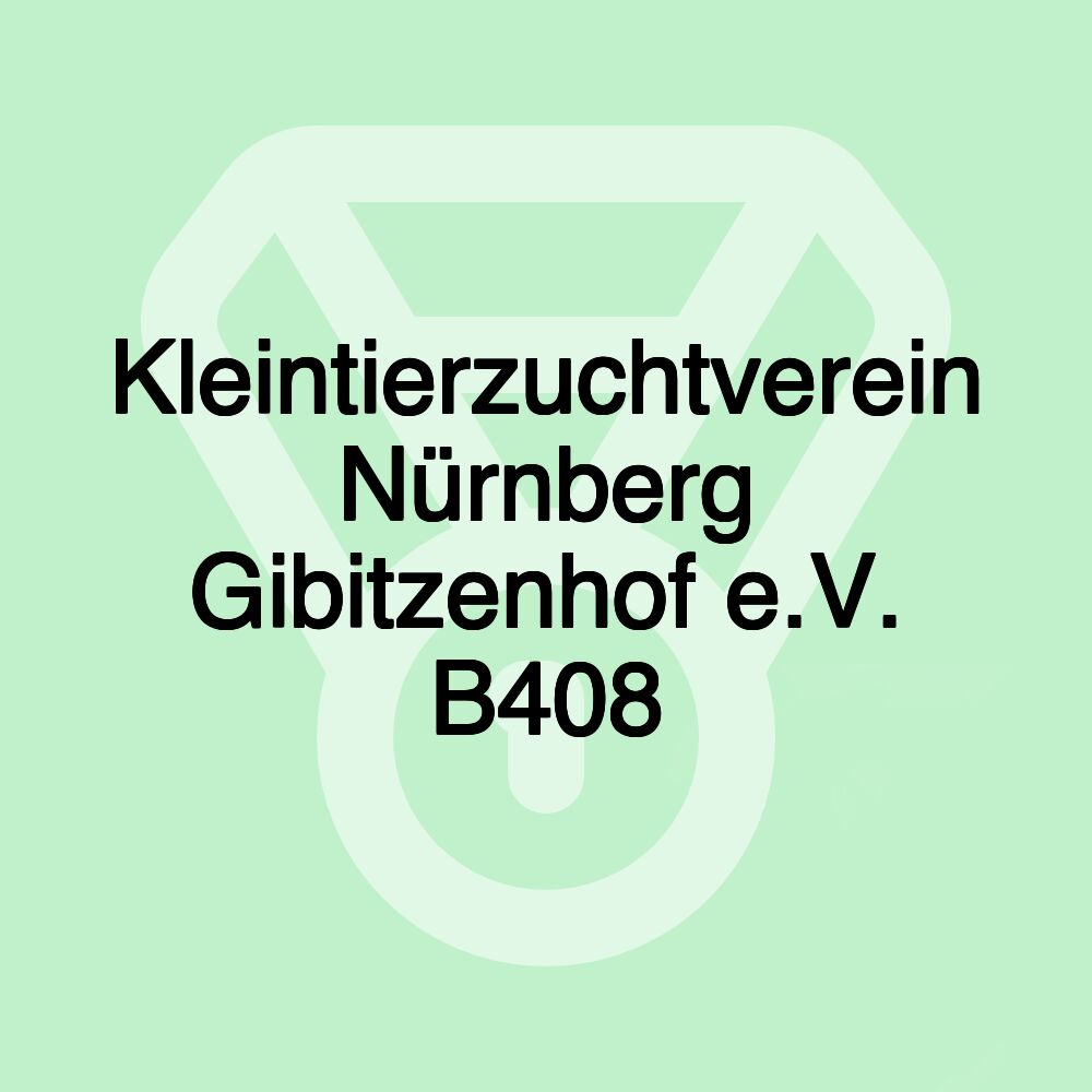 Kleintierzuchtverein Nürnberg Gibitzenhof e.V. B408