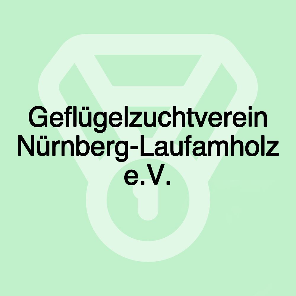 Geflügelzuchtverein Nürnberg-Laufamholz e.V.