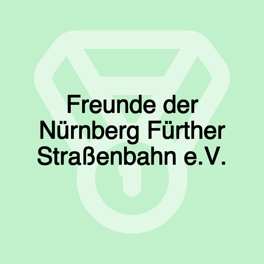 Freunde der Nürnberg Fürther Straßenbahn e.V.