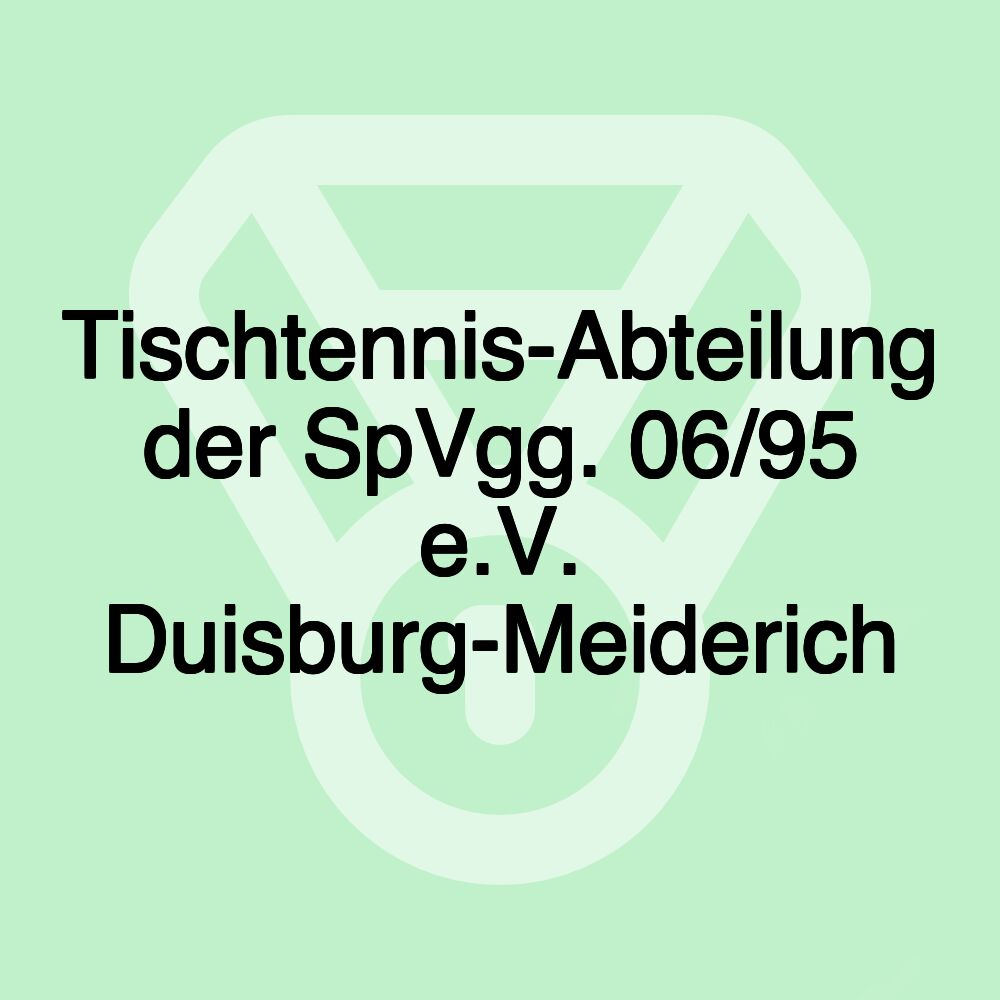 Tischtennis-Abteilung der SpVgg. 06/95 e.V. Duisburg-Meiderich