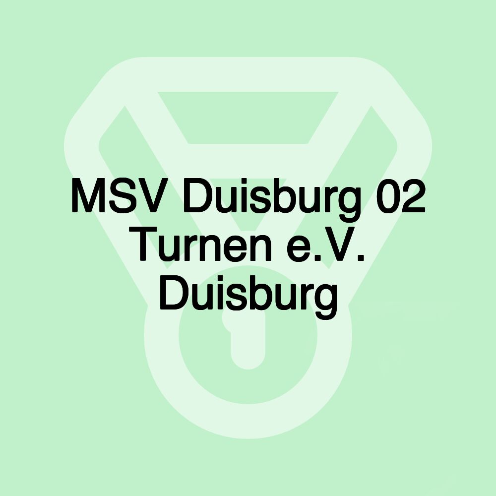 MSV Duisburg 02 Turnen e.V. Duisburg