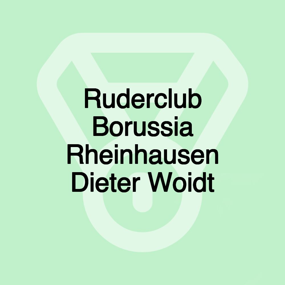 Ruderclub Borussia Rheinhausen Dieter Woidt