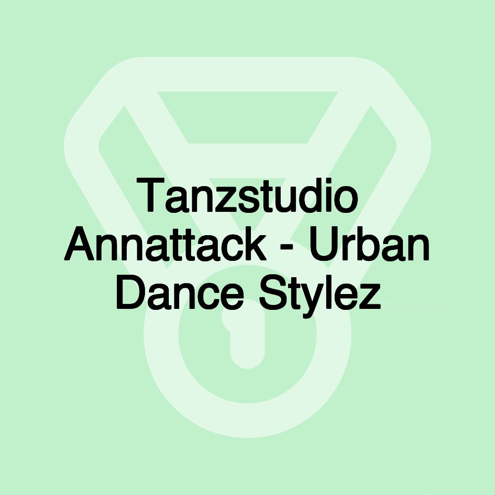 Tanzstudio Annattack - Urban Dance Stylez