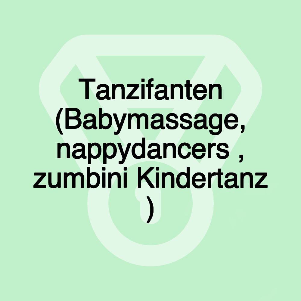 Tanzifanten (Babymassage, nappydancers , zumbini Kindertanz )