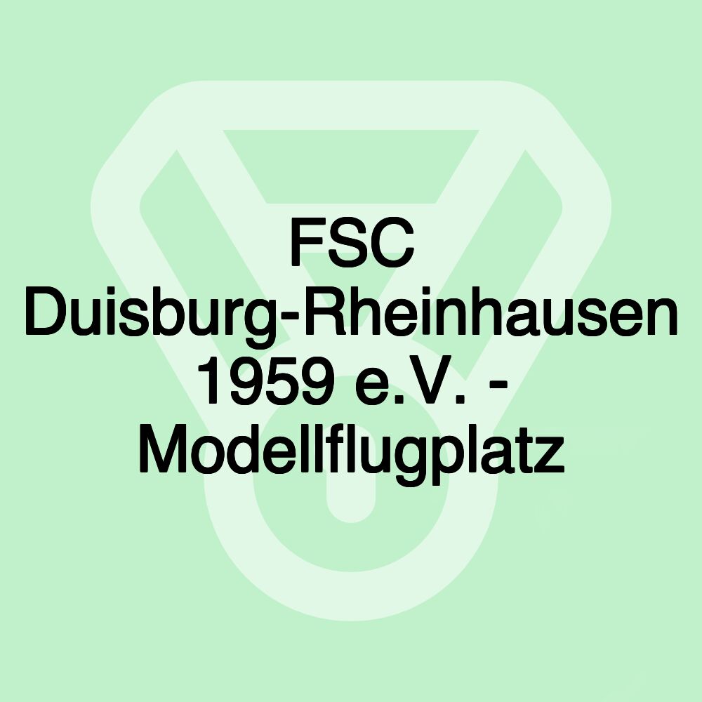 FSC Duisburg-Rheinhausen 1959 e.V. - Modellflugplatz