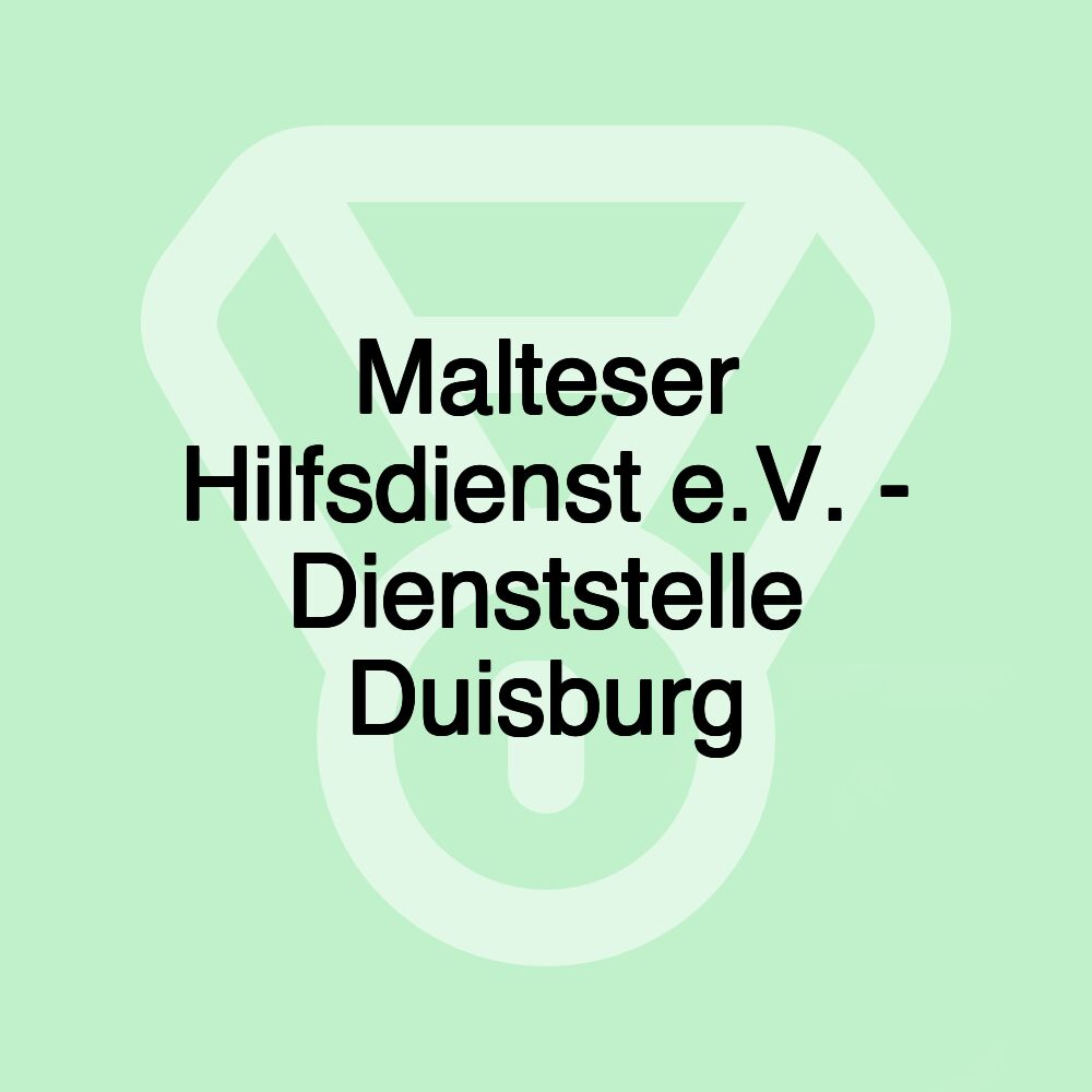 Malteser Hilfsdienst e.V. - Dienststelle Duisburg