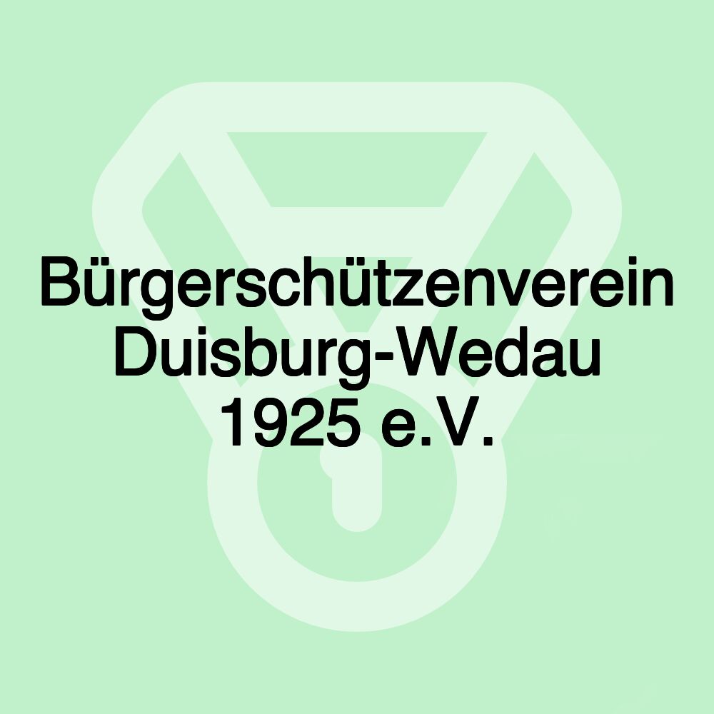 Bürgerschützenverein Duisburg-Wedau 1925 e.V.