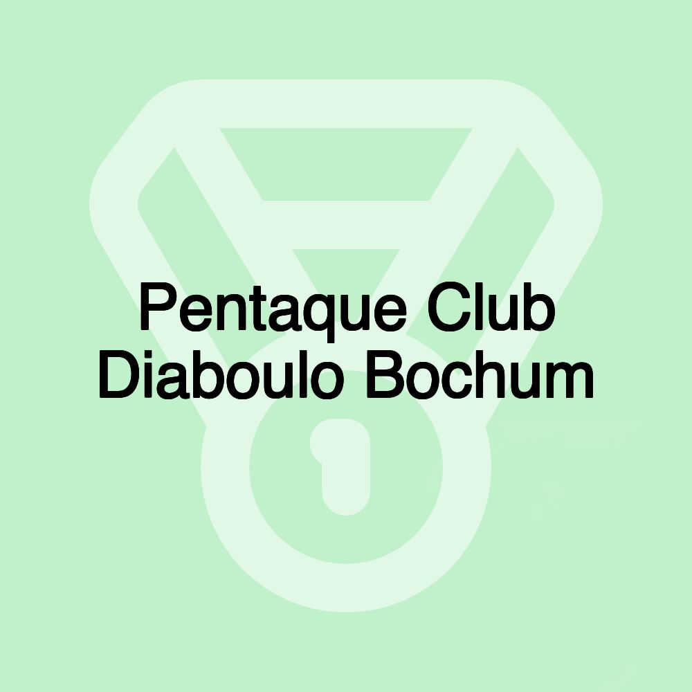 Pentaque Club Diaboulo Bochum