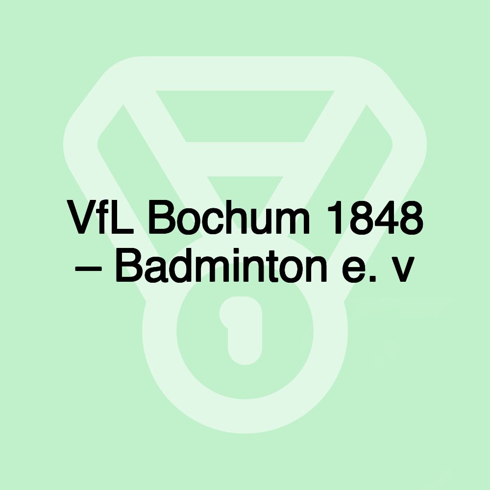 VfL Bochum 1848 – Badminton e. v