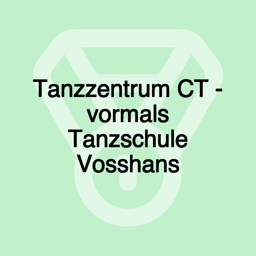 Tanzzentrum CT - vormals Tanzschule Vosshans