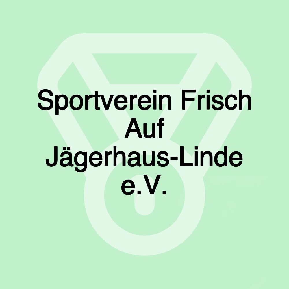 Sportverein Frisch Auf Jägerhaus-Linde e.V.