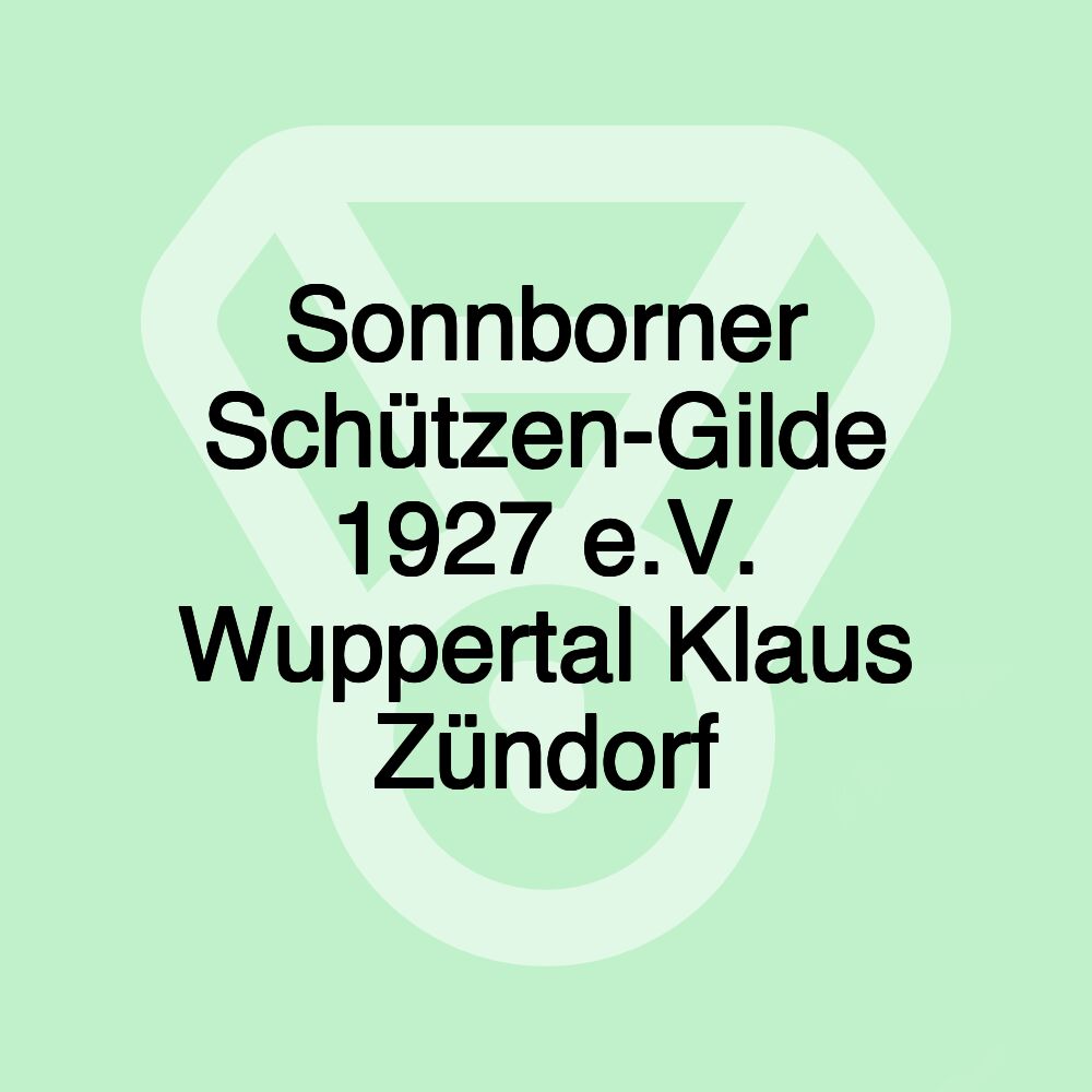 Sonnborner Schützen-Gilde 1927 e.V. Wuppertal Klaus Zündorf