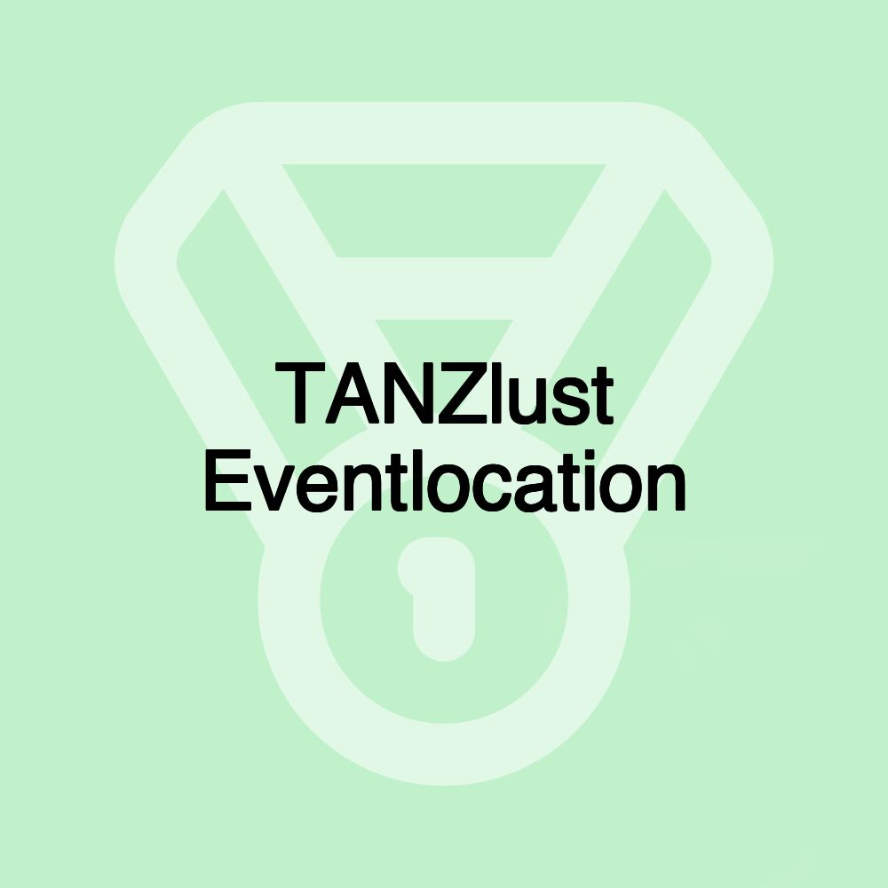 TANZlust Eventlocation