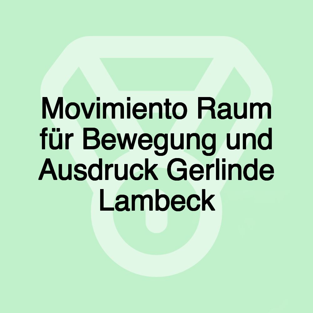 Movimiento Raum für Bewegung und Ausdruck Gerlinde Lambeck