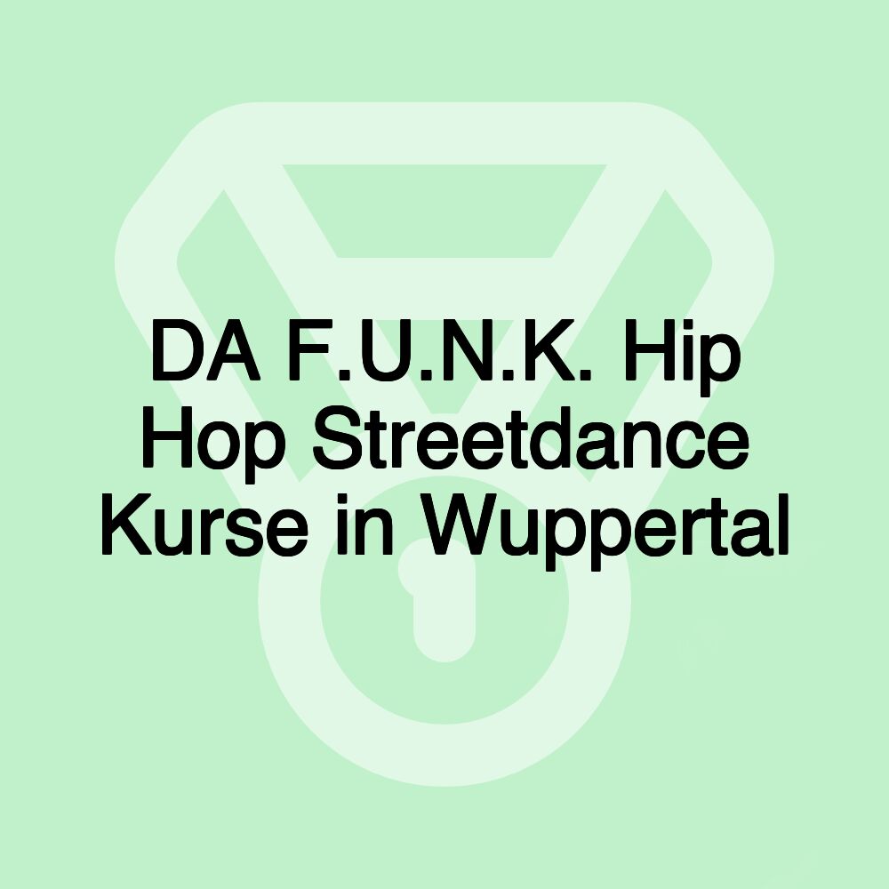 DA F.U.N.K. Hip Hop Streetdance Kurse in Wuppertal