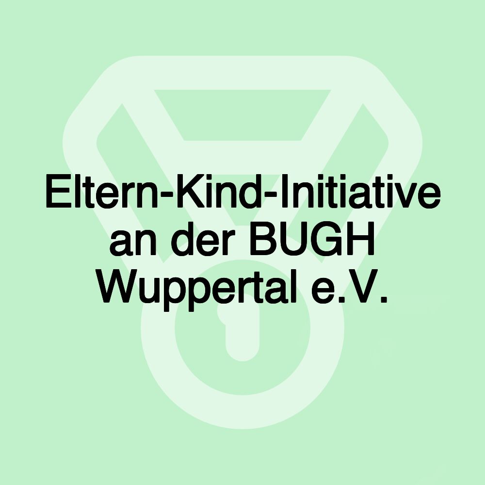 Eltern-Kind-Initiative an der BUGH Wuppertal e.V.