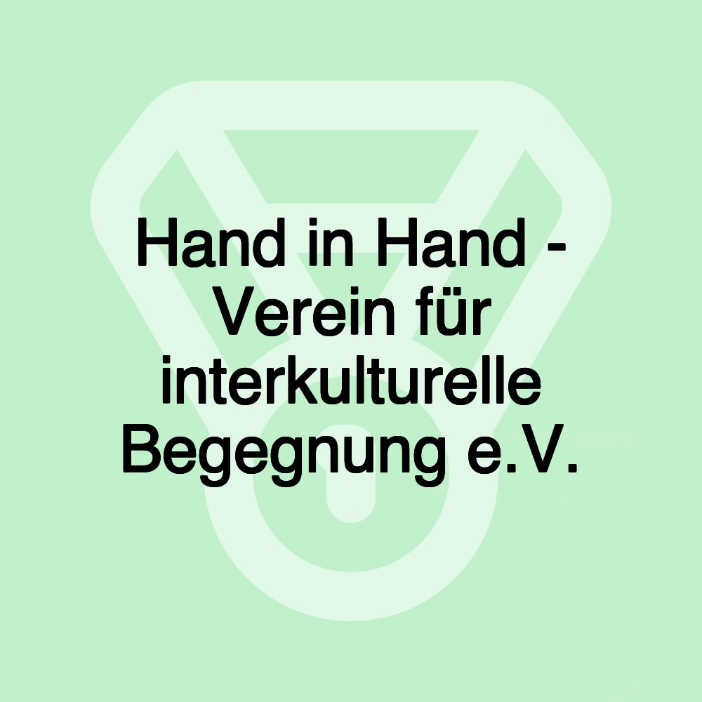 Hand in Hand - Verein für interkulturelle Begegnung e.V.