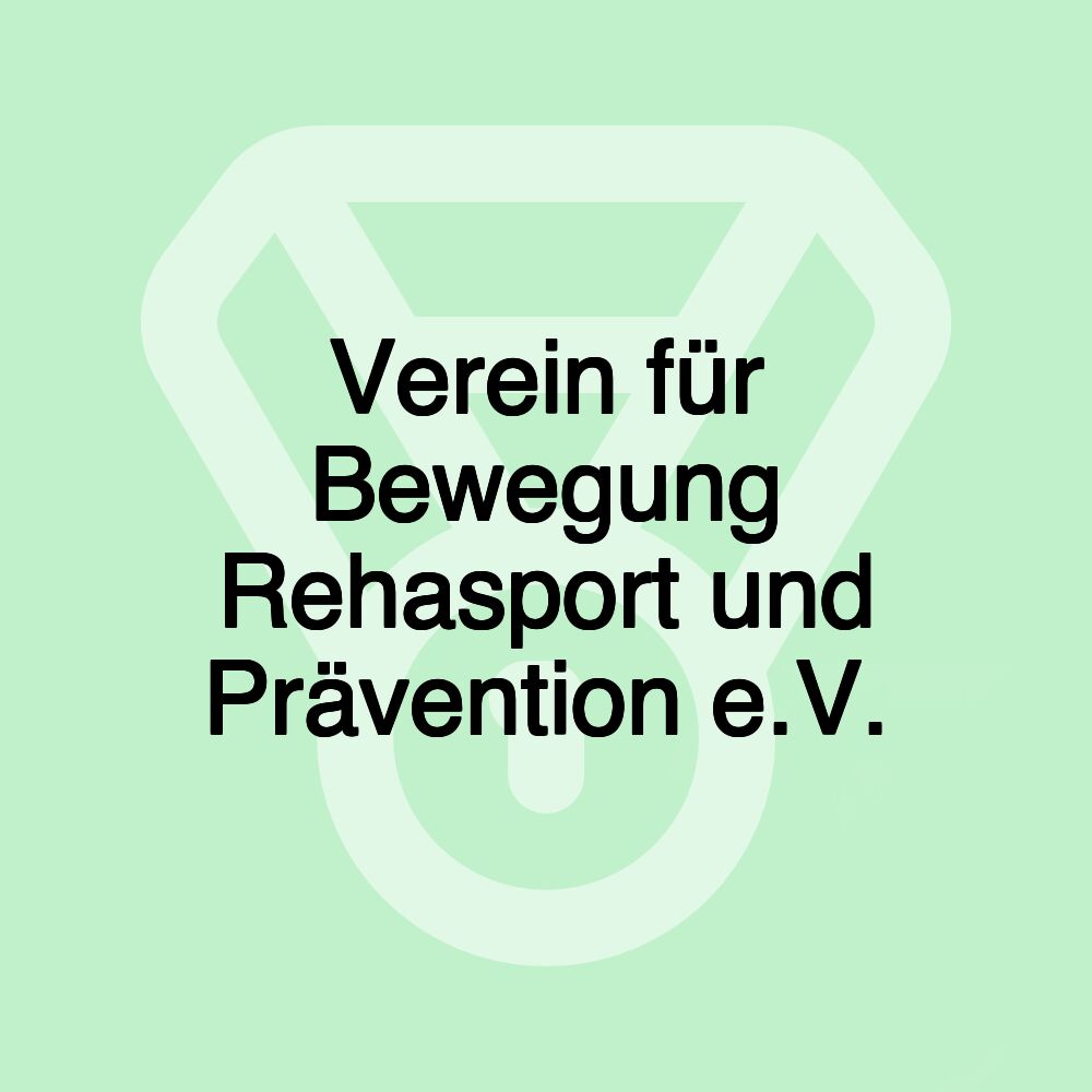 Verein für Bewegung Rehasport und Prävention e.V.