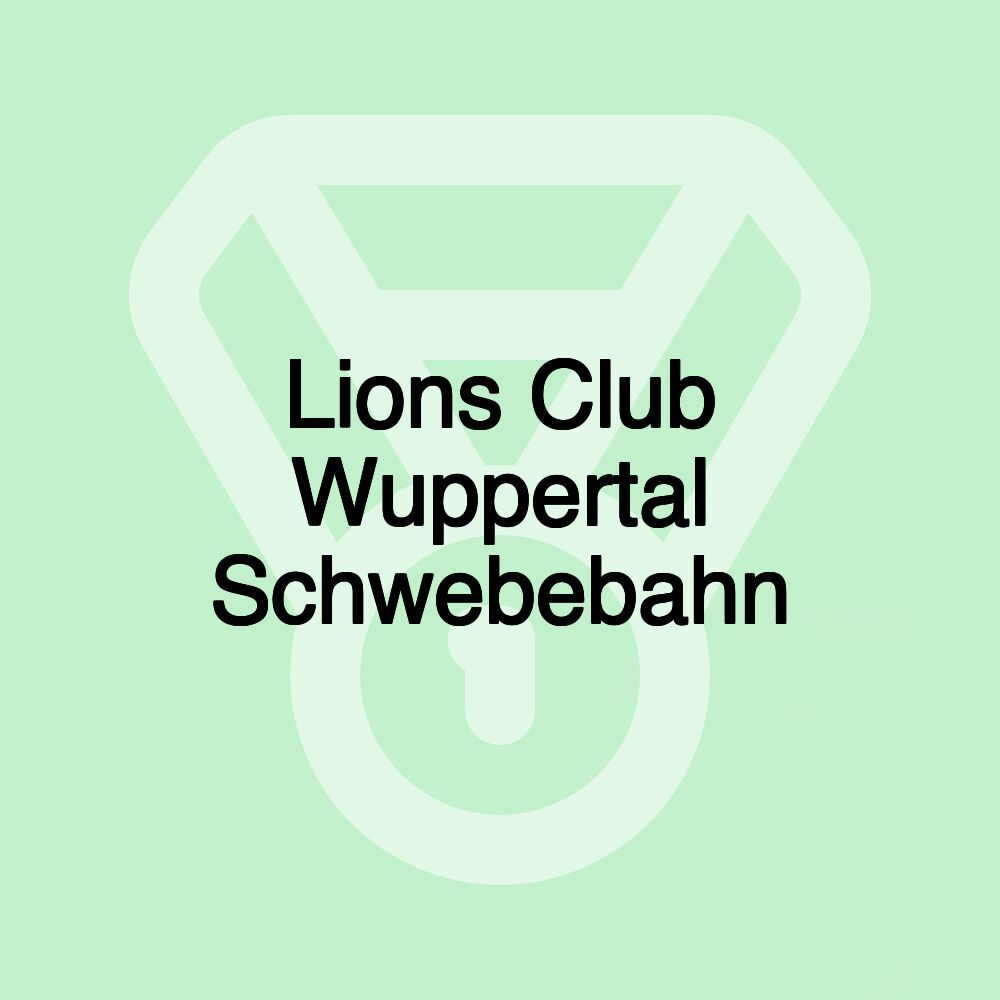 Lions Club Wuppertal Schwebebahn