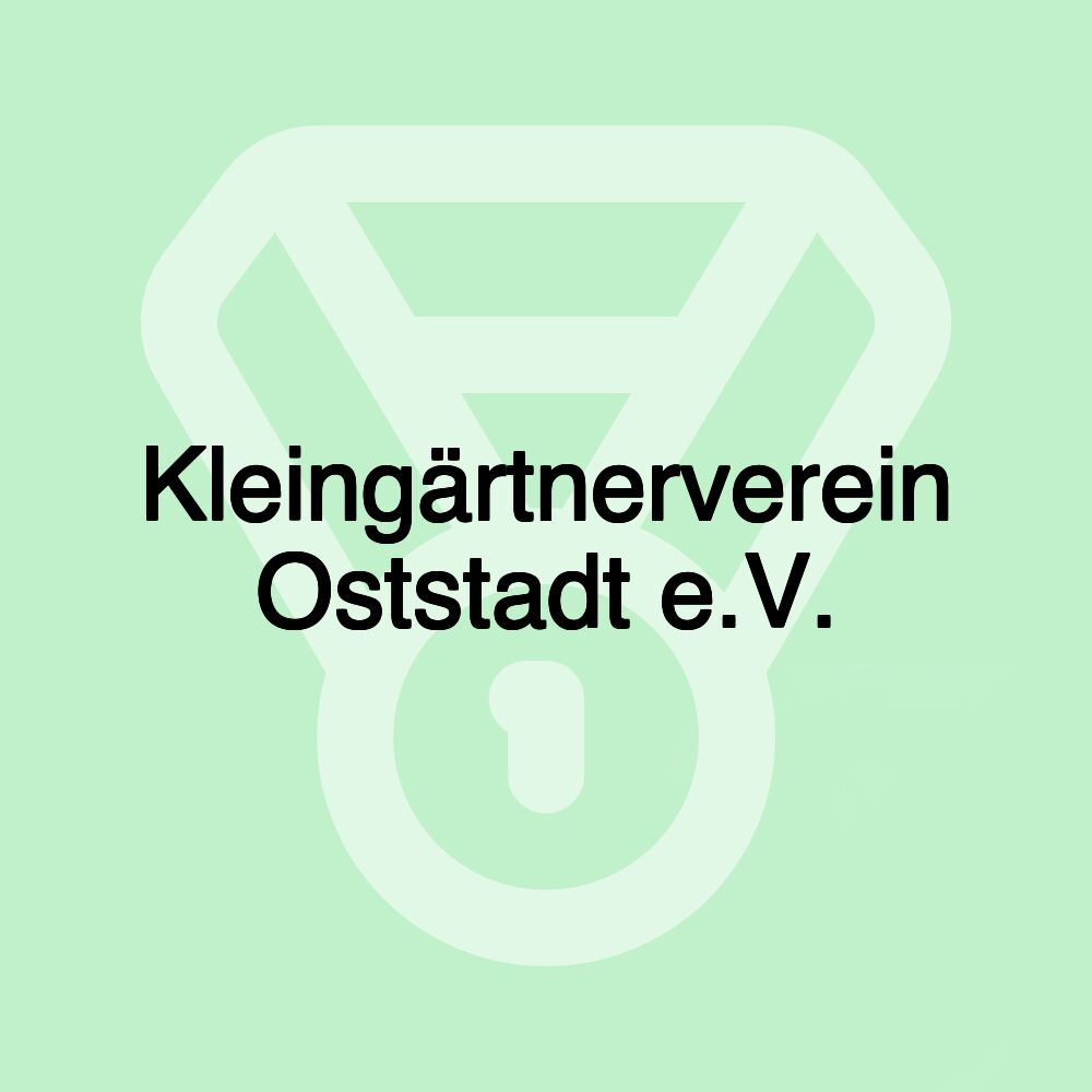 Kleingärtnerverein Oststadt e.V.