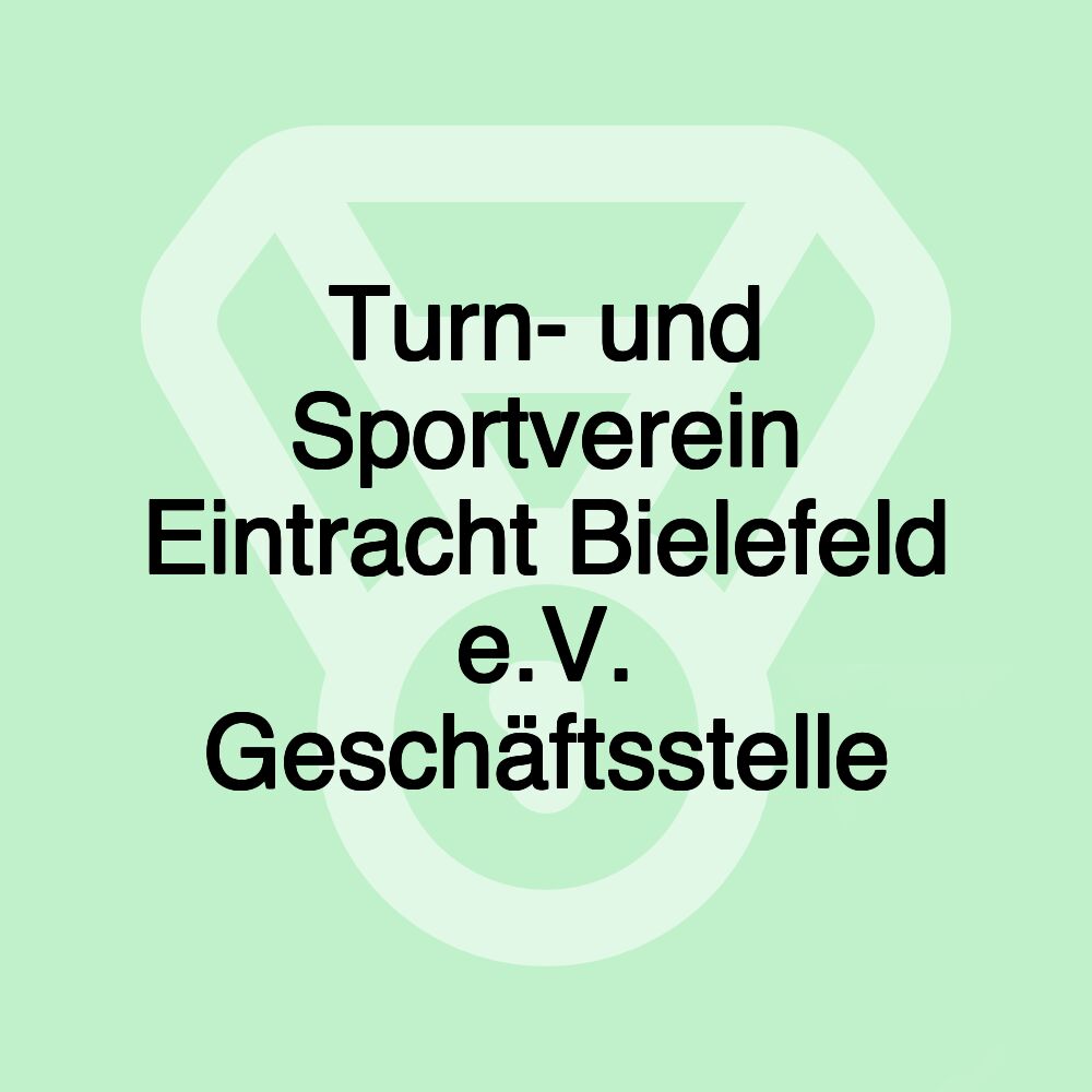 Turn- und Sportverein Eintracht Bielefeld e.V. Geschäftsstelle