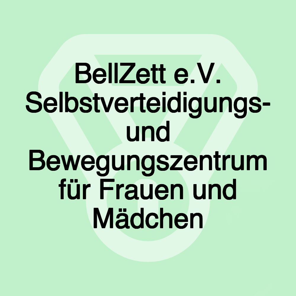 BellZett e.V. Selbstverteidigungs- und Bewegungszentrum für Frauen und Mädchen