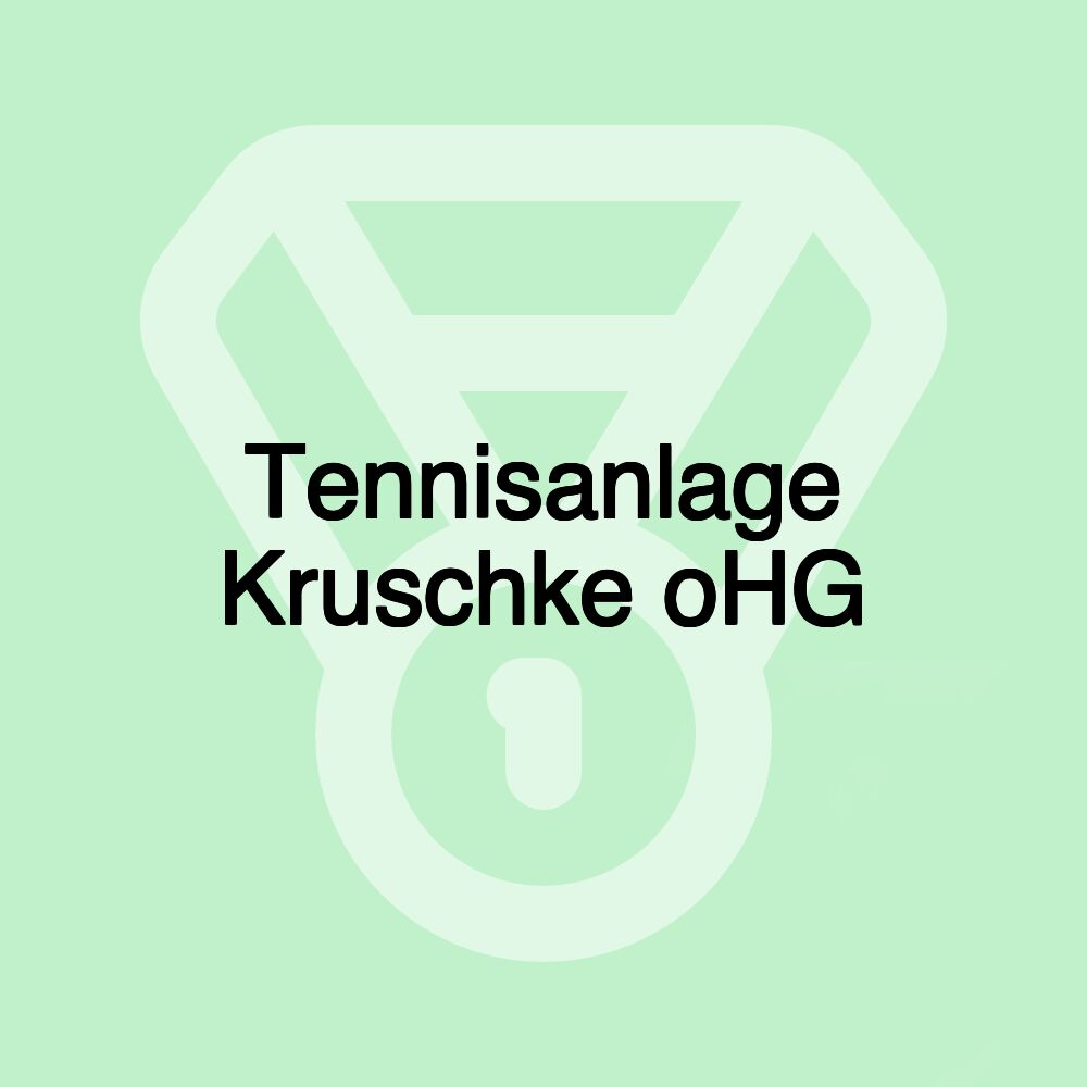 Tennisanlage Kruschke oHG