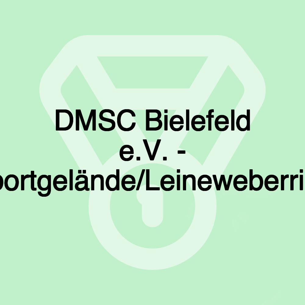 DMSC Bielefeld e.V. - Sportgelände/Leineweberring