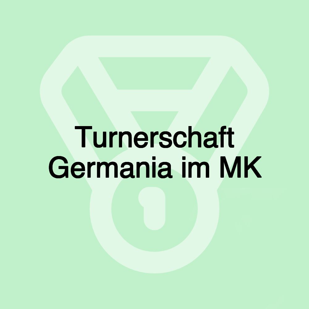 Turnerschaft Germania im MK