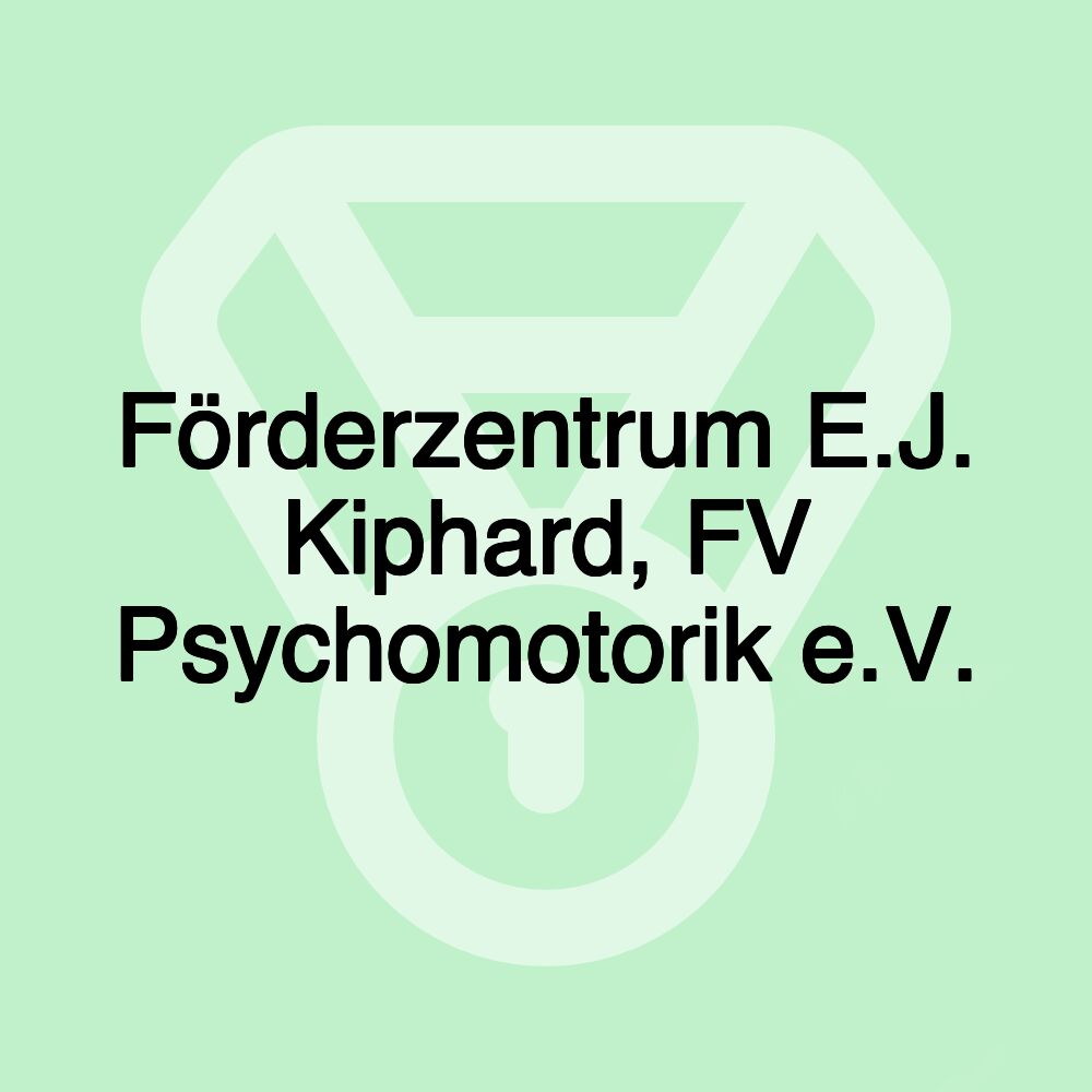 Förderzentrum E.J. Kiphard, FV Psychomotorik e.V.