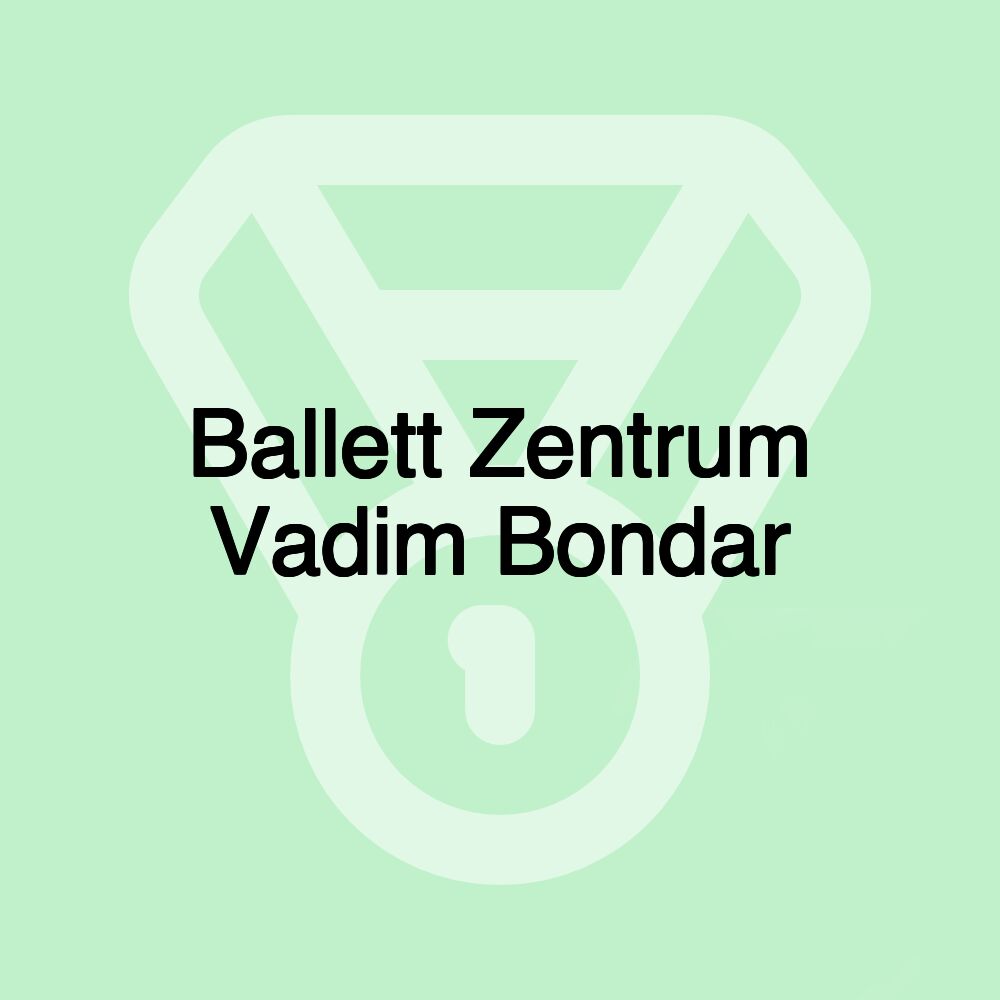 Ballett Zentrum Vadim Bondar