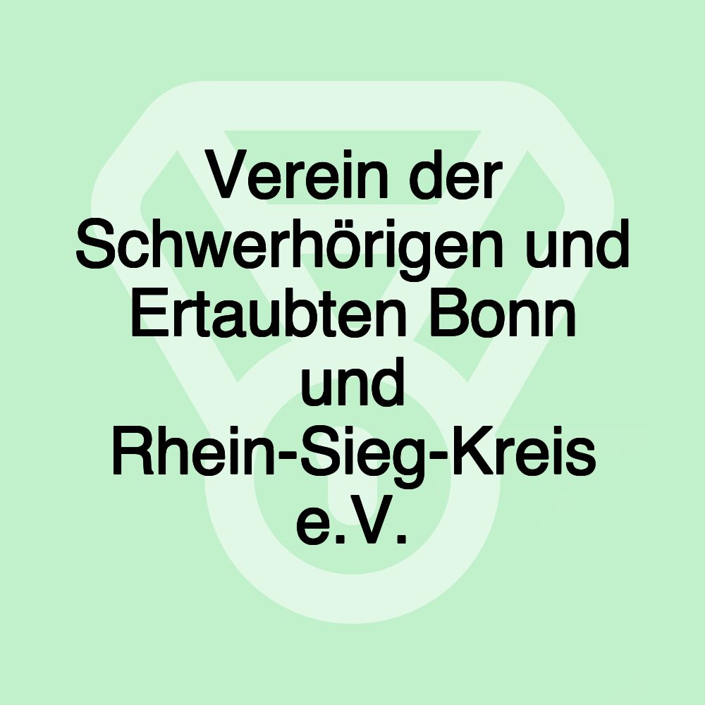 Verein der Schwerhörigen und Ertaubten Bonn und Rhein-Sieg-Kreis e.V.