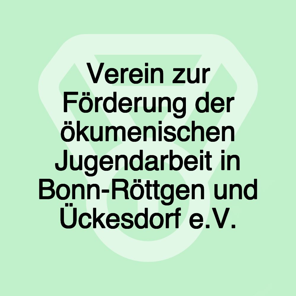 Verein zur Förderung der ökumenischen Jugendarbeit in Bonn-Röttgen und Ückesdorf e.V.