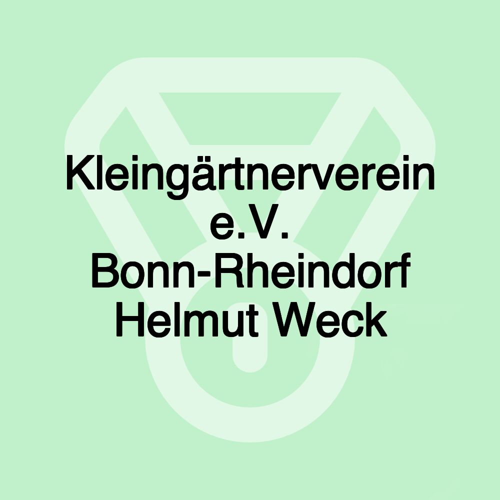 Kleingärtnerverein e.V. Bonn-Rheindorf Helmut Weck