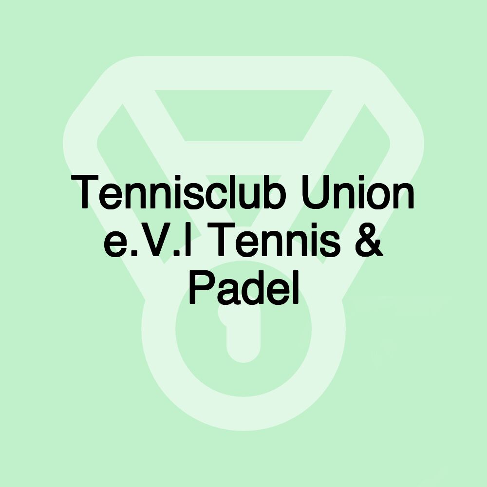 Tennisclub Union e.V.| Tennis & Padel