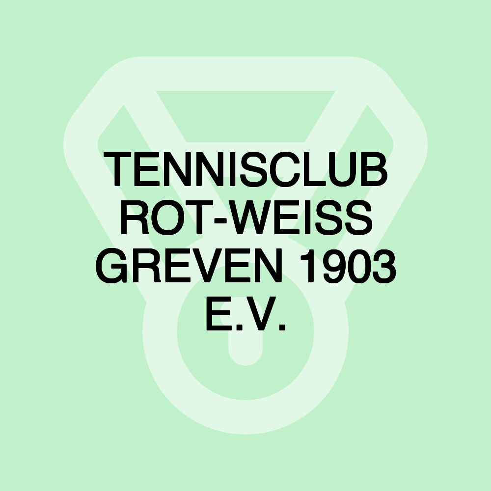 TENNISCLUB ROT-WEISS GREVEN 1903 E.V.