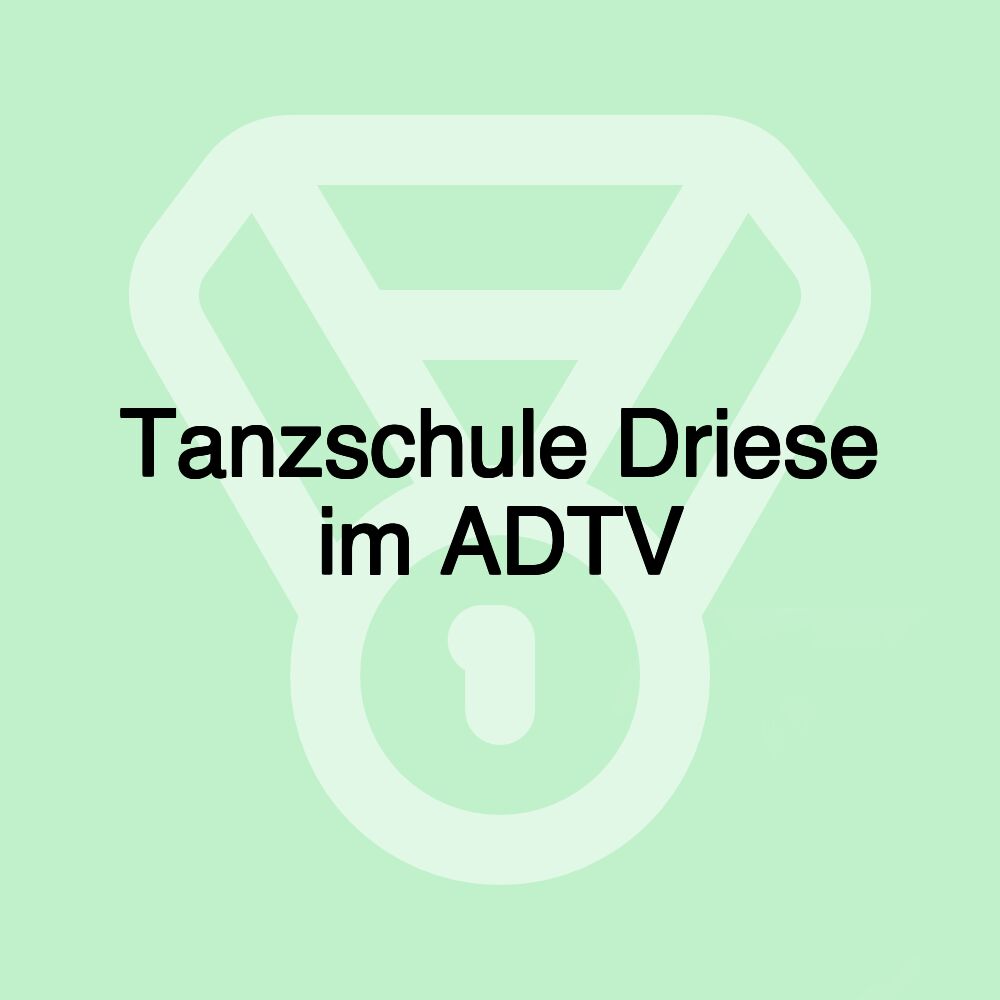 Tanzschule Driese im ADTV