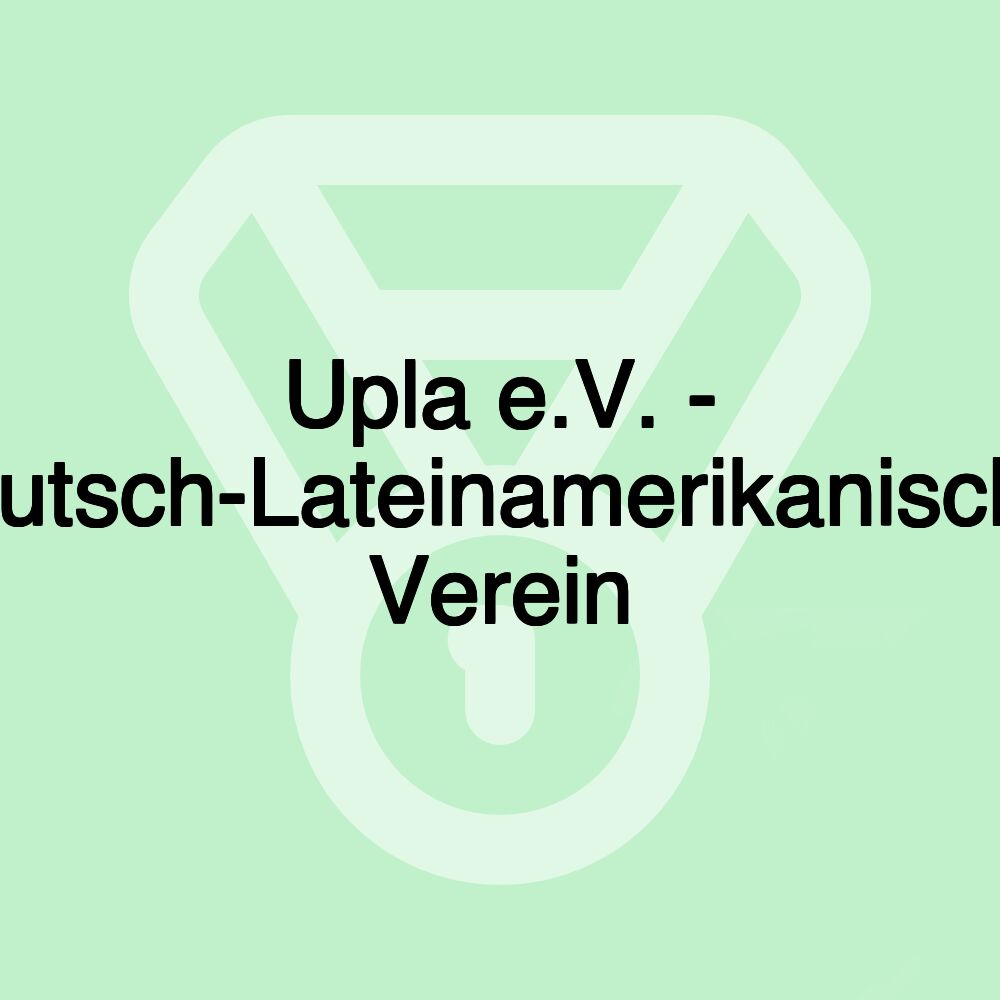 Upla e.V. - Deutsch-Lateinamerikanischer Verein