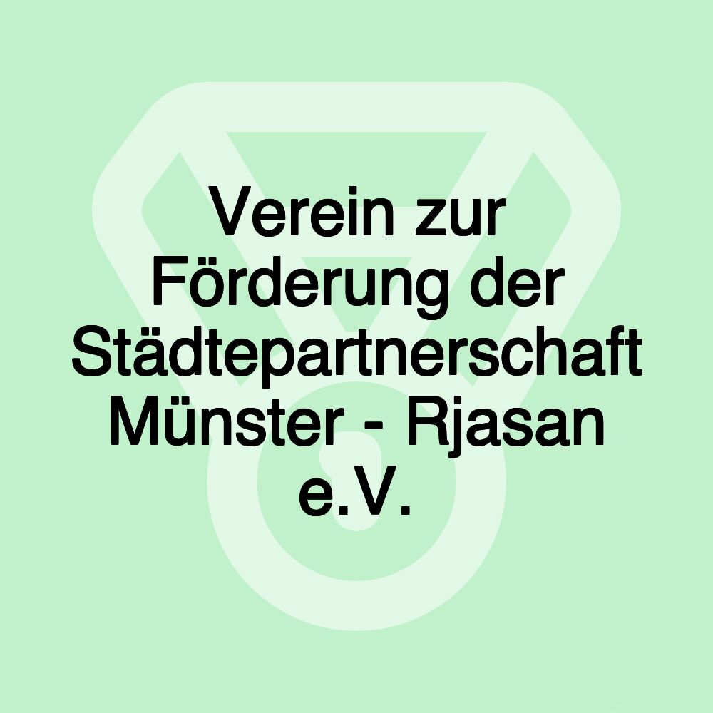 Verein zur Förderung der Städtepartnerschaft Münster - Rjasan e.V.