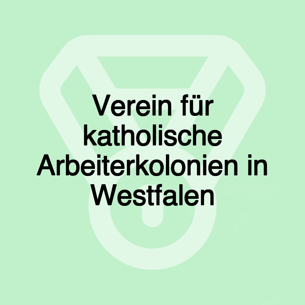 Verein für katholische Arbeiterkolonien in Westfalen