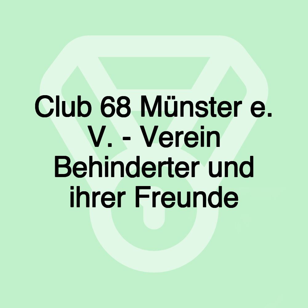 Club 68 Münster e. V. - Verein Behinderter und ihrer Freunde