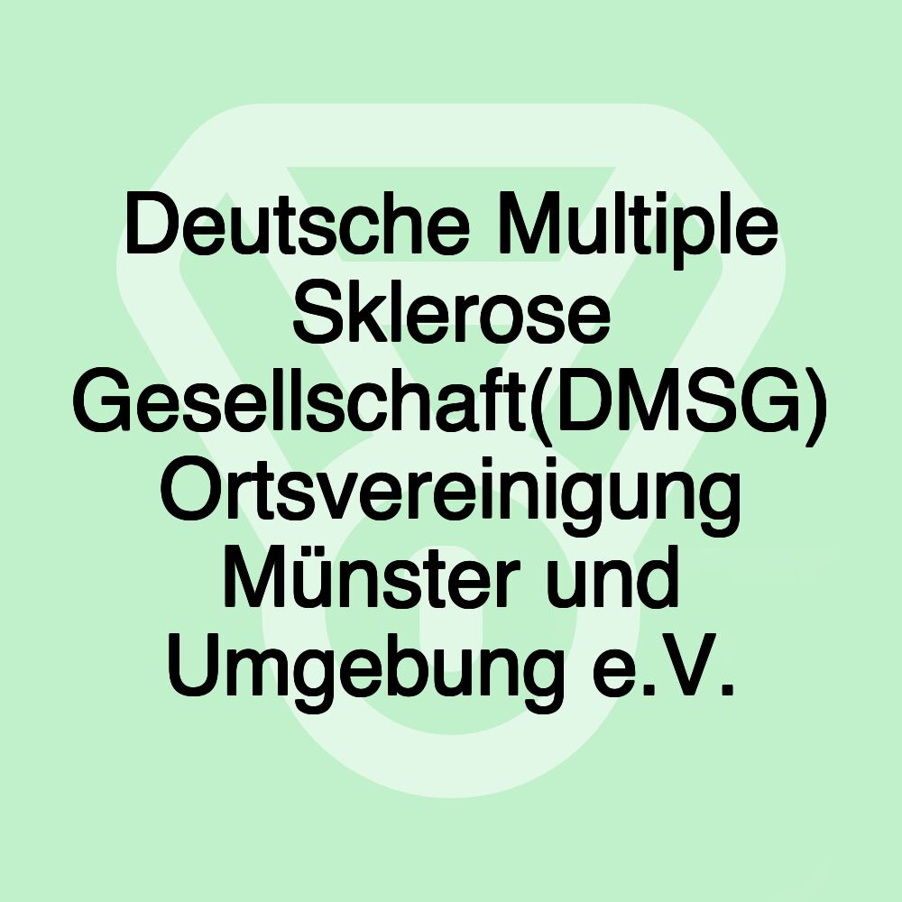 Deutsche Multiple Sklerose Gesellschaft(DMSG) Ortsvereinigung Münster und Umgebung e.V.