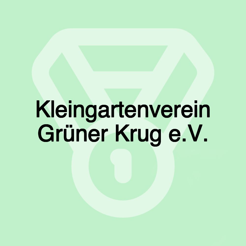 Kleingartenverein Grüner Krug e.V.