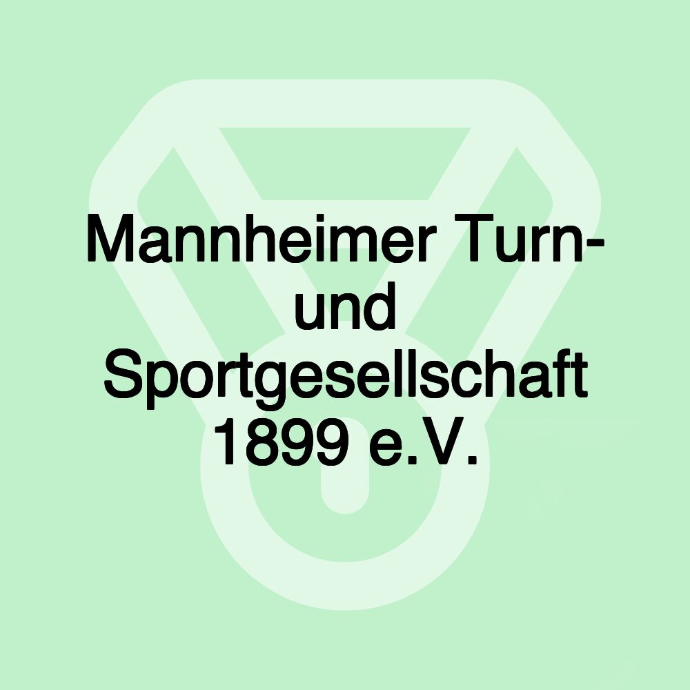 Mannheimer Turn- und Sportgesellschaft 1899 e.V.