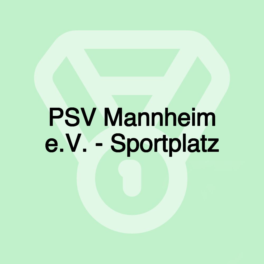 PSV Mannheim e.V. - Sportplatz