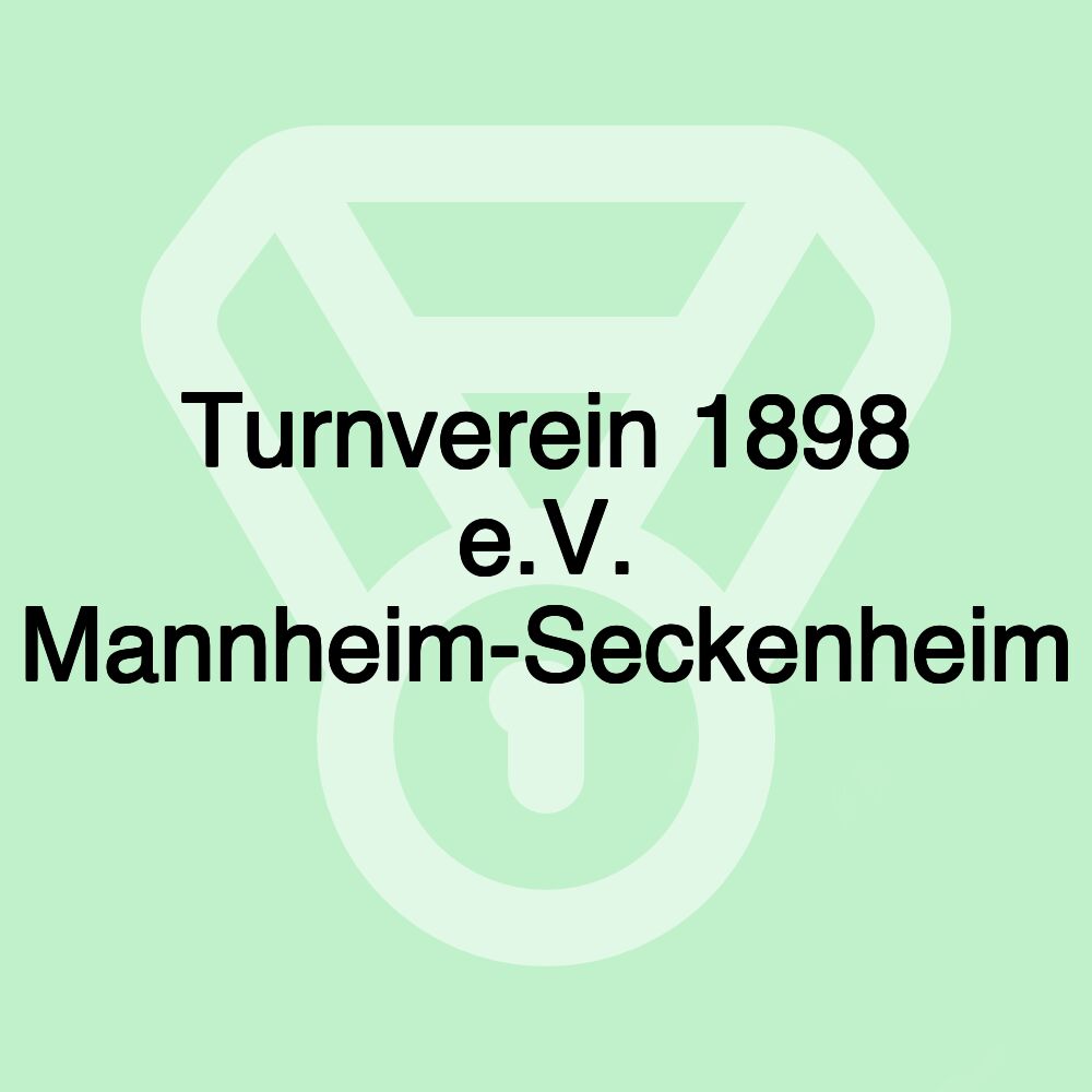 Turnverein 1898 e.V. Mannheim-Seckenheim