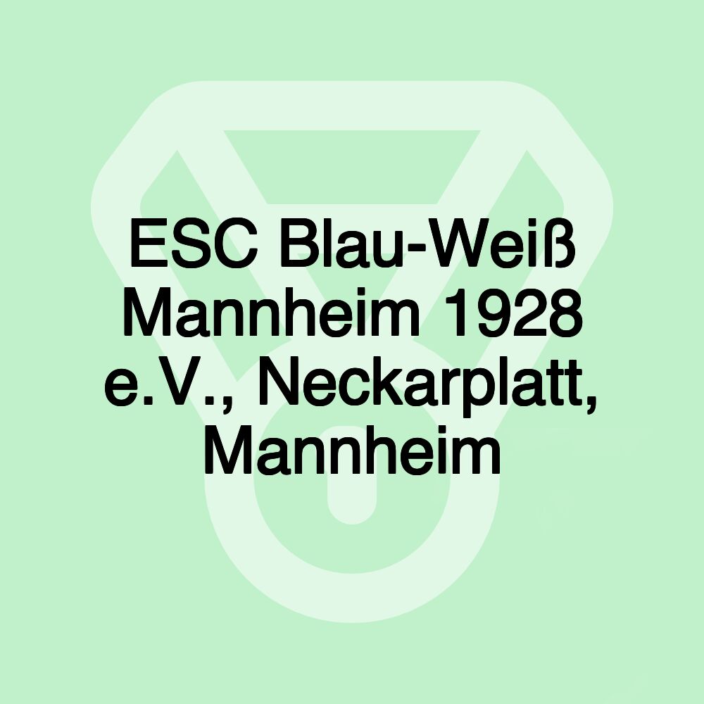 ESC Blau-Weiß Mannheim 1928 e.V., Neckarplatt, Mannheim