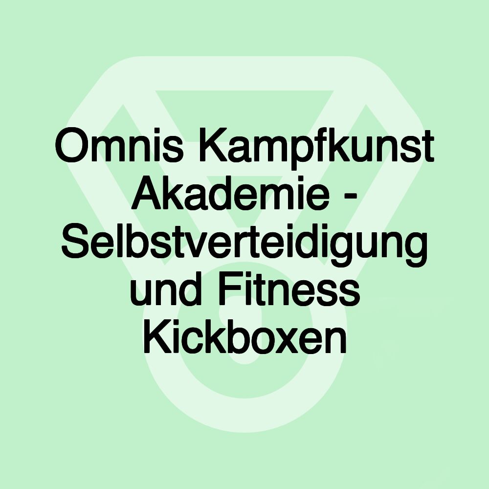 Omnis Kampfkunst Akademie - Selbstverteidigung und Fitness Kickboxen