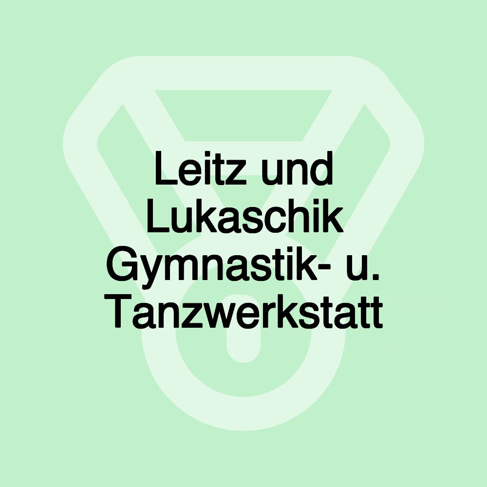 Leitz und Lukaschik Gymnastik- u. Tanzwerkstatt