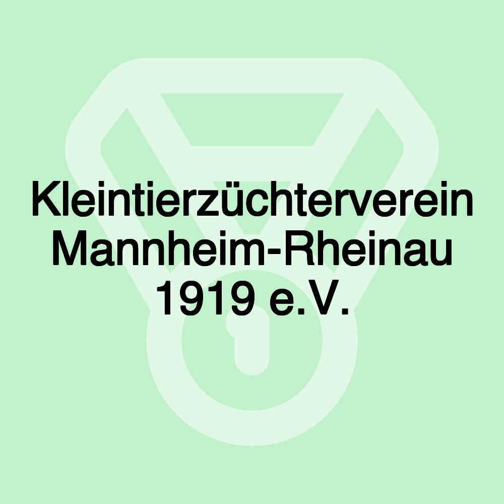 Kleintierzüchterverein Mannheim-Rheinau 1919 e.V.